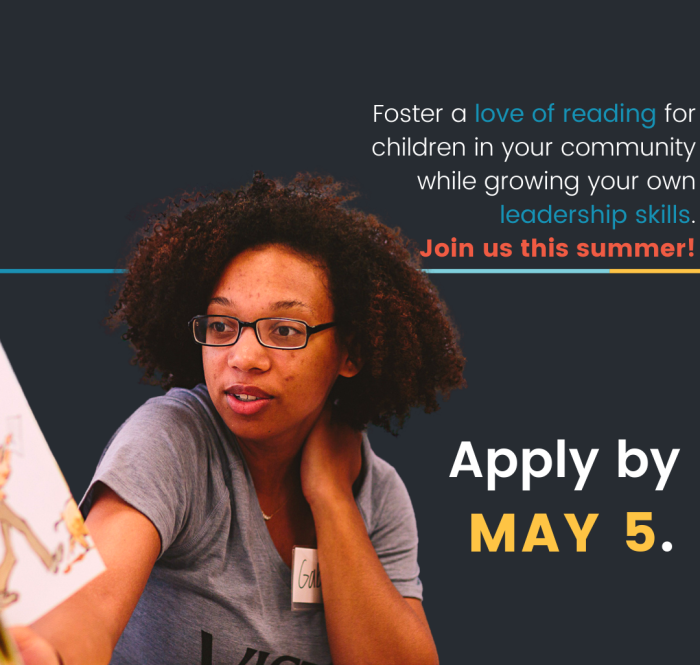Image of person reading a children's book. Text: Foster a love of reading for children in your community while growing your own leadership skills. Join us this summer! Apply by May 5.